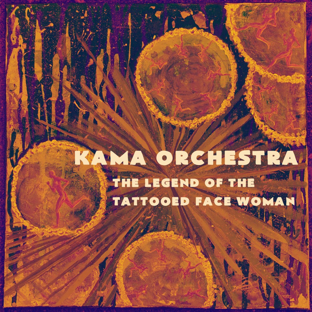 KAMA Orchestra - Legend Of The Tattooed Face Woman